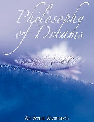 Philosophy of Dreams by Sivananda, Sri Swami