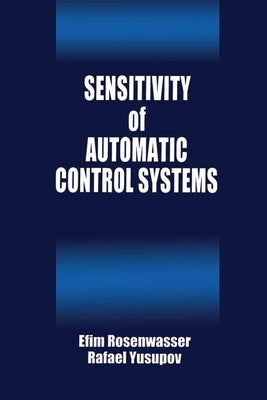 Sensitivity of Automatic Control Systems by Rozenwasser, Efim
