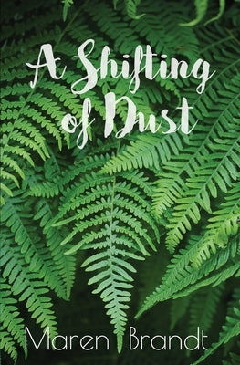 A shifting of Dust by Brandt, Maren