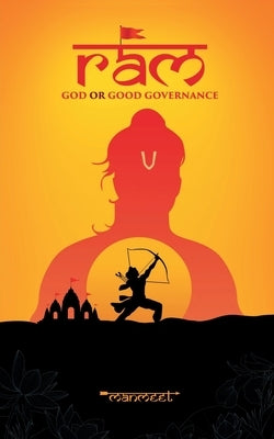 Ram - God or Good Governance by Saini, Manmeet
