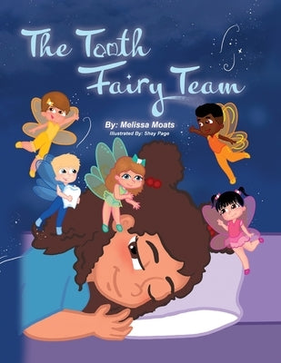 The Tooth Fairy Team by Moats, Melissa