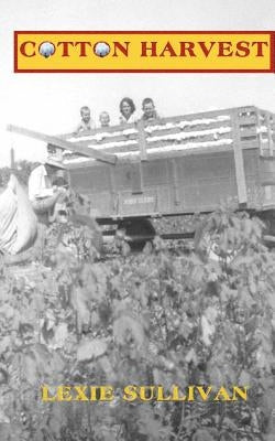 Cotton Harvest by Sullivan, Lexie