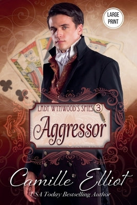 Lady Wynwood's Spies, Volume 3: Aggressor (Large Print) by Elliot, Camille