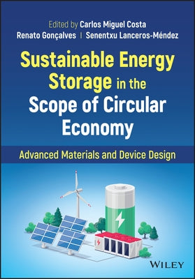 Sustainable Energy Storage in the Scope of Circular Economy: Advanced Materials and Device Design by Costa, Carlos Miguel