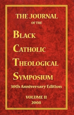 The Journal of the Black Catholic Theological Symposium Volume Two by Davis, O. S. B. Cyprian