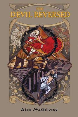 The Devil Reversed by McGilvery, Alex