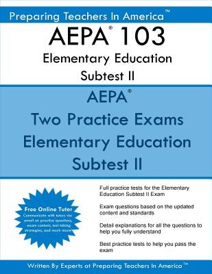 AEPA 103 Elementary Education Subtest II: AEPA 103 Mathematics, Science, Arts, Health, and Fitness by America, Preparing Teachers in