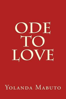 Ode to LOVE by Mabuto, Yolanda Lindsay