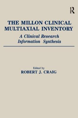 The Millon Clinical Multiaxial Inventory: A Clinical Research Information Synthesis by Craig, Robert J.