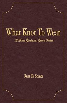 What Knot To Wear? by Dunkley, Brooke