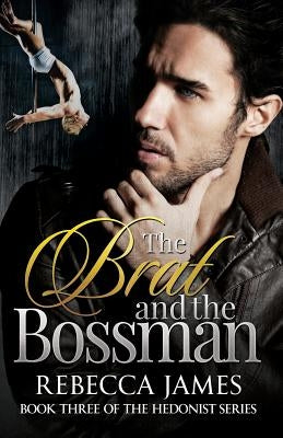 The Brat and the Bossman by James, Rebecca