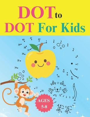 Dot to Dot for Kids 2026: Dot to Dot for Kids Ages 4-8 - Building Early Learning Skills with Fun Connect the Dots by Editions, Fatouca