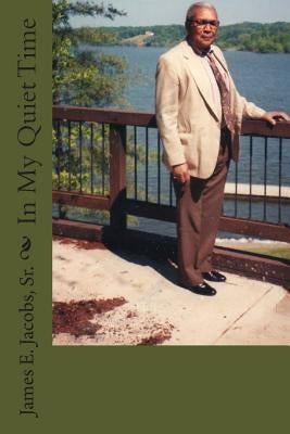 In My Quiet Time by Jacobs Sr, James E.