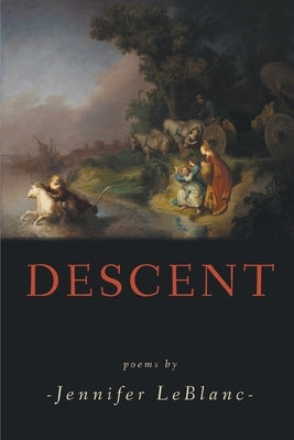 Descent by LeBlanc, Jennifer