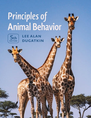 Principles of Animal Behavior, 5th Edition by Dugatkin, Lee Alan