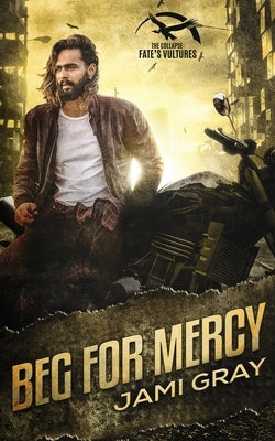 Beg for Mercy by Gray, Jami