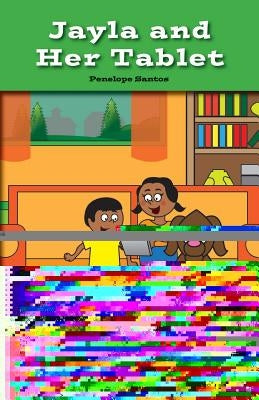 Jayla and Her Tablet by Santos, Penelope