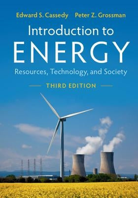 Introduction to Energy: Resources, Technology, and Society by Cassedy, Edward S.