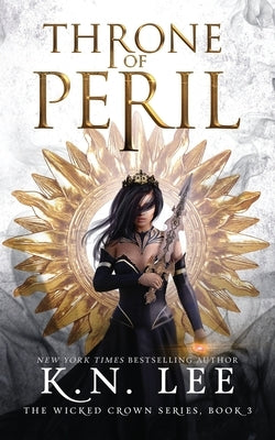 Throne of Peril: A High Fantasy Adventure by Lee, K. N.