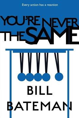 You're Never the Same by Bateman, Bill