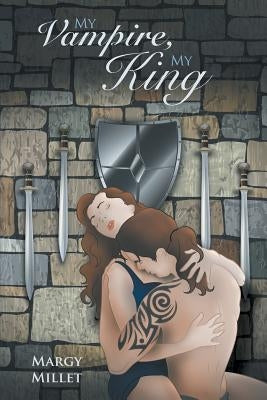My Vampire, My King by Millet, Margy