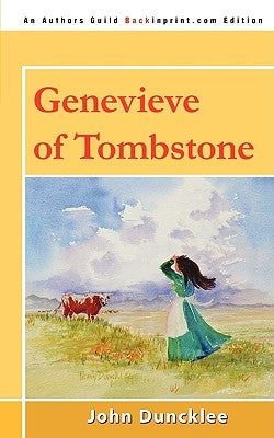 Genevieve of Tombstone by Duncklee, John