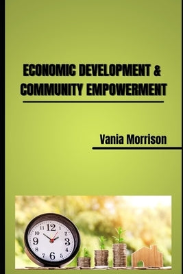 Economic Development & Community Empowerment by Morrison, Vania