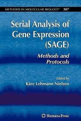 Serial Analysis of Gene Expression (Sage): Methods and Protocols by Nielsen, Kåre Lehmann