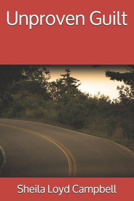 Unproven Guilt by Loyd Campbell, Sheila