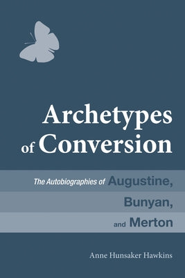 Archetypes of Conversion by Hawkins, Anne Hunsaker