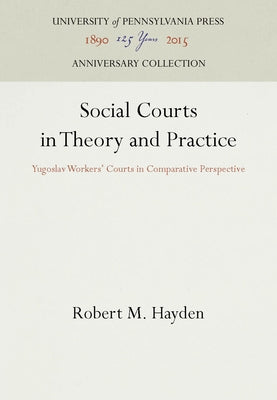 Social Courts in Theory and Practice by Hayden, Robert M.