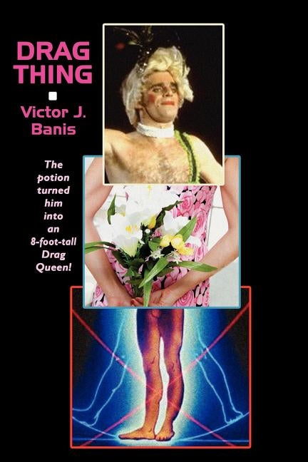 Drag Thing, Or, the Strange Case of Jackle and Hyde by Banis, Victor J.