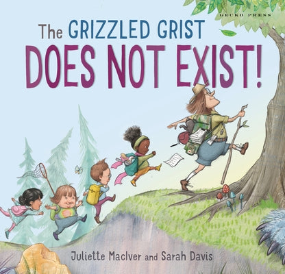 The Grizzled Grist Does Not Exist! by Maciver, Juliette