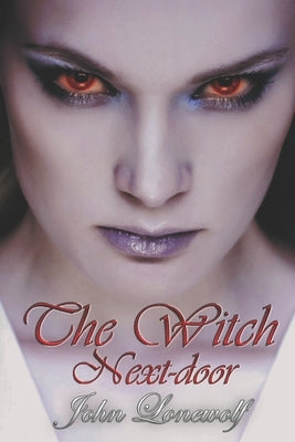 The Witch Next-door by Lonewolf, John