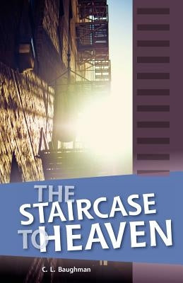 Staircase to Heaven by Baughman, Chauntelle