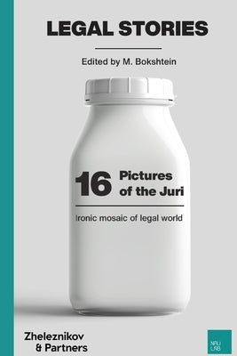 16 Pictures of the Juri: Ironic Mosaic of Legal World by Zheleznikov, Alexander