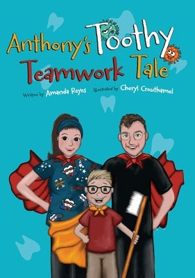 Anthony's Toothy Teamwork Tale by Reyes, Amanda