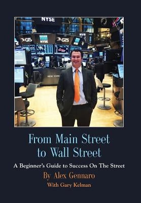 From Main Street to Wall Street by Gennaro, Alex