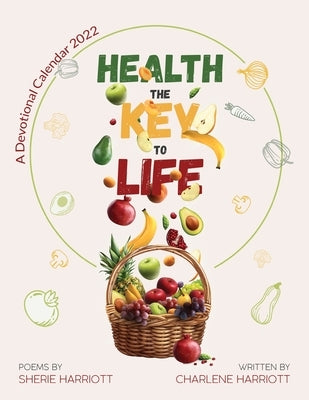 Health the Key to Life by Harriott, Charlene