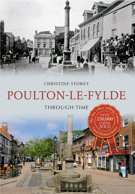 Poulton-Le-Fylde Through Time by Storey, Christine