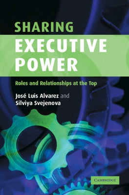 Sharing Executive Power by Alvarez, José Luis