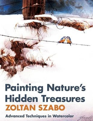 Painting Nature's Hidden Treasures by Szabo, Zoltan