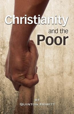 Christianity and the Poor by Howitt, Quinton J.