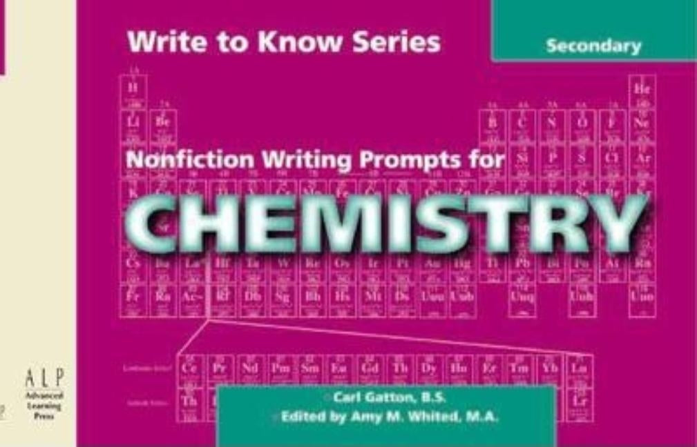 Nonfiction Writing Prompts for Chemistry: Secondary by Whited, Amy