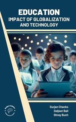 Education: Impact of Globalization and Technology by Chacko, Surjan