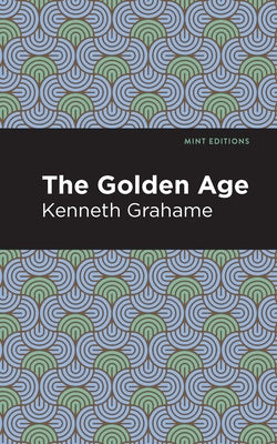 The Golden Age by Grahame, Kenneth