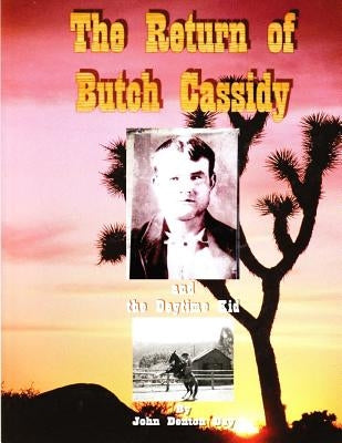 The Return of Butch Cassidy and the Daytime Kid by Day, John Denton
