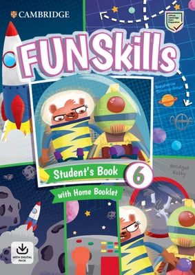 Fun Skills Level 6 Student's Book and Home Booklet with Online Activities by Kelly, Bridget