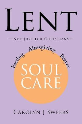 Lent: Not Just for Christians by Sweers, Carolyn J.