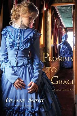 Promises To Grace (Welcome Home Book 1): A Christian Western of Revenge and Redemption by Smith, Deanne